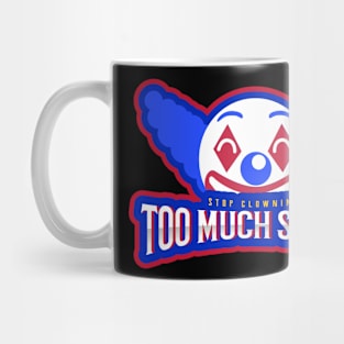 Too Much Social Clown Mug